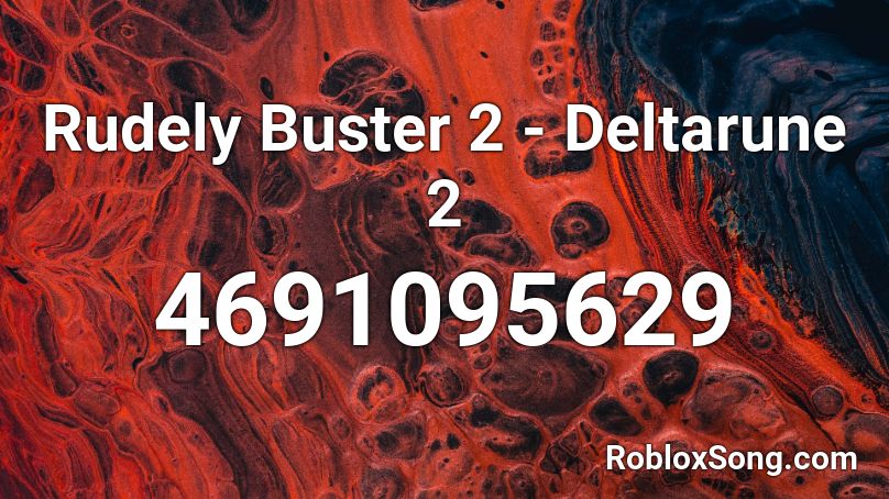 Rudely Buster 2 - Deltarune 2 Roblox ID