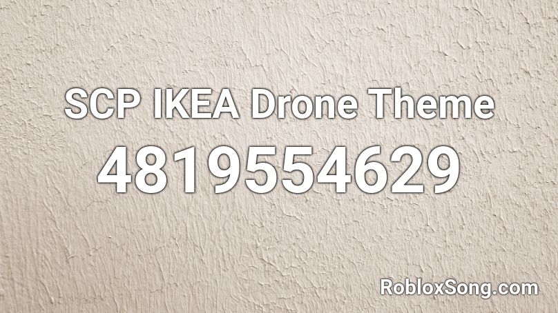 SCP IKEA Drone Theme Roblox ID
