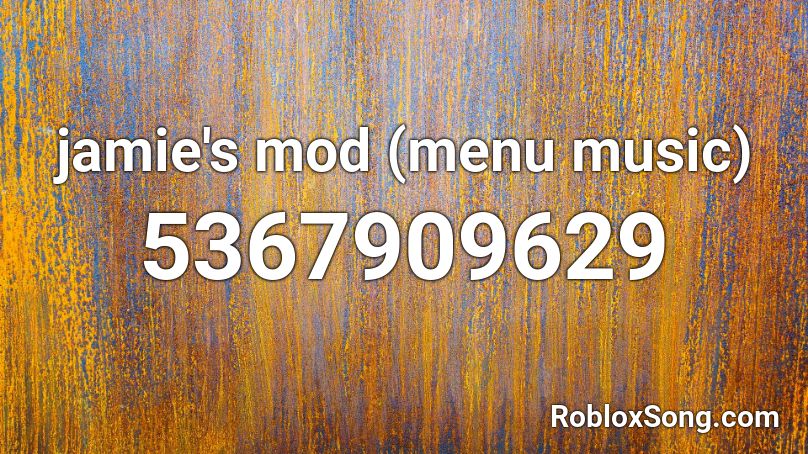 jamie's mod (menu music) Roblox ID