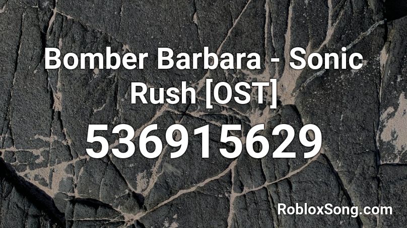 Bomber Barbara - Sonic Rush [OST] Roblox ID