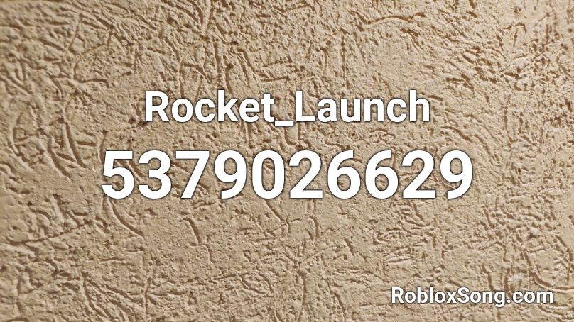 Rocket_Launch Roblox ID