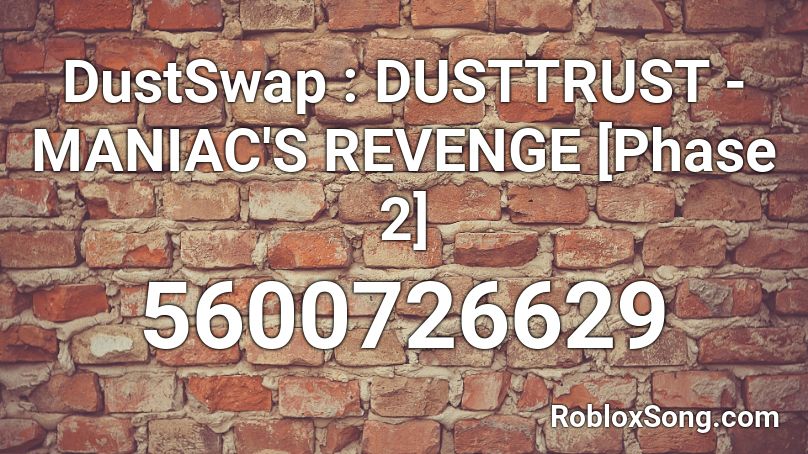 Dustswap Dusttrust Maniac S Revenge Phase 2 Roblox Id Roblox Music Codes - sans hoodie roblox id