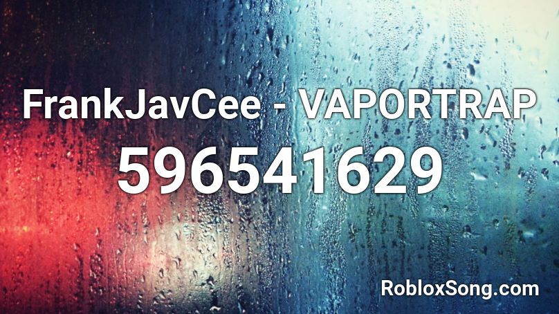 FrankJavCee - VAPORTRAP Roblox ID