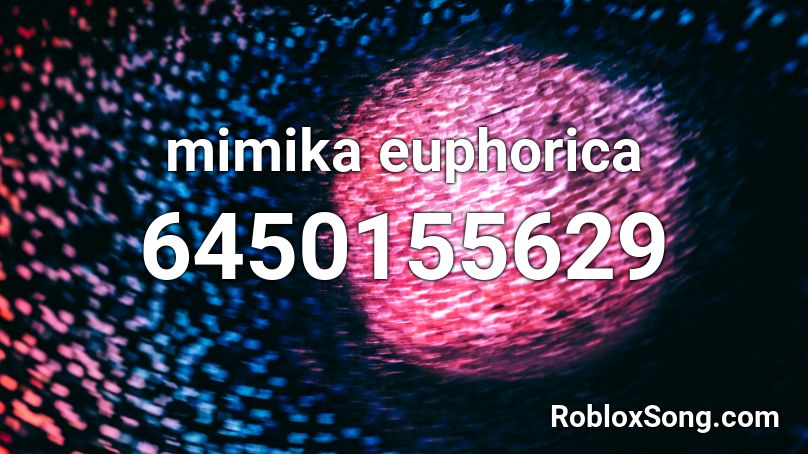 slax - mimika euphorica Roblox ID