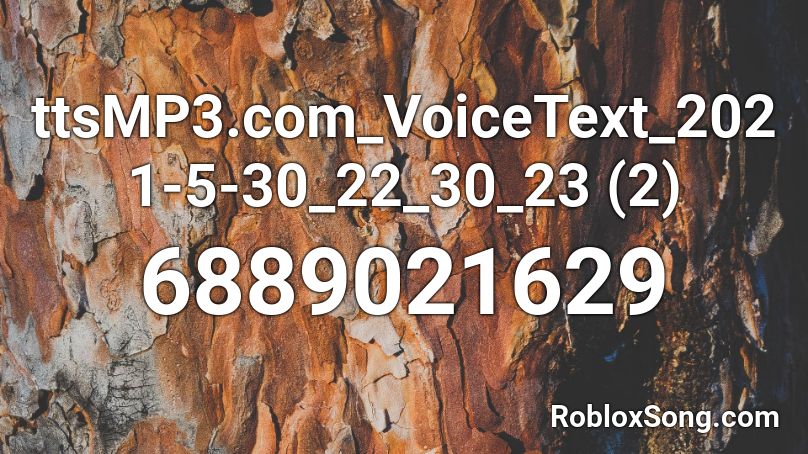 ttsMP3.com_VoiceText_2021-5-30_22_30_23 (2) Roblox ID