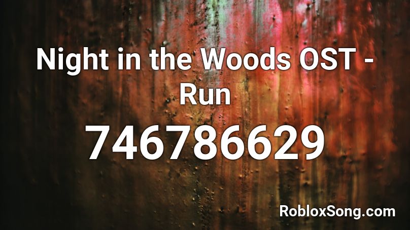 Night in the Woods OST - Run Roblox ID