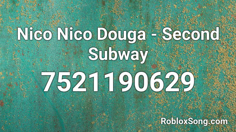 Nico Nico Douga - Second Subway Roblox ID