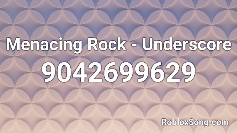 Menacing Rock - Underscore Roblox ID