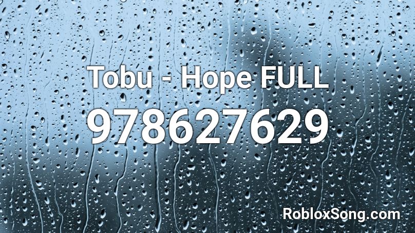 Tobu - Hope FULL Roblox ID