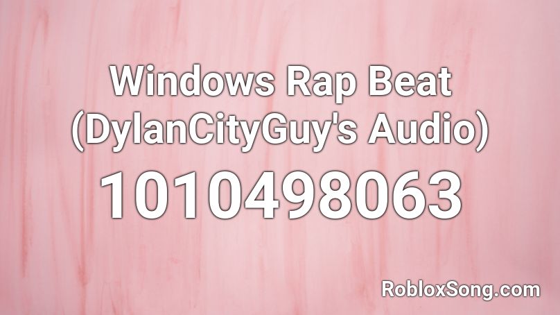 Windows Rap Beat Roblox ID