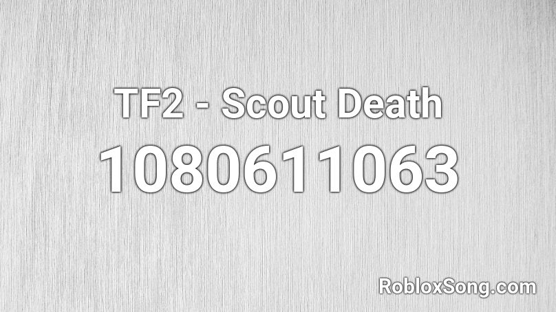 TF2 - Scout Death Roblox ID
