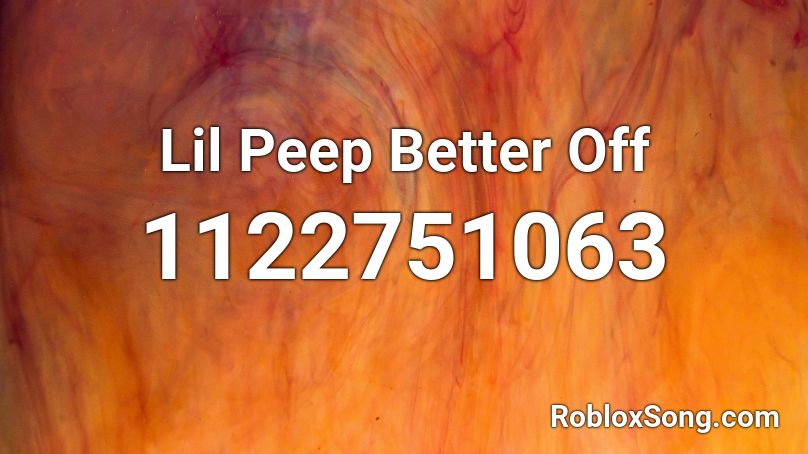 Lil Peep Better Off Roblox ID