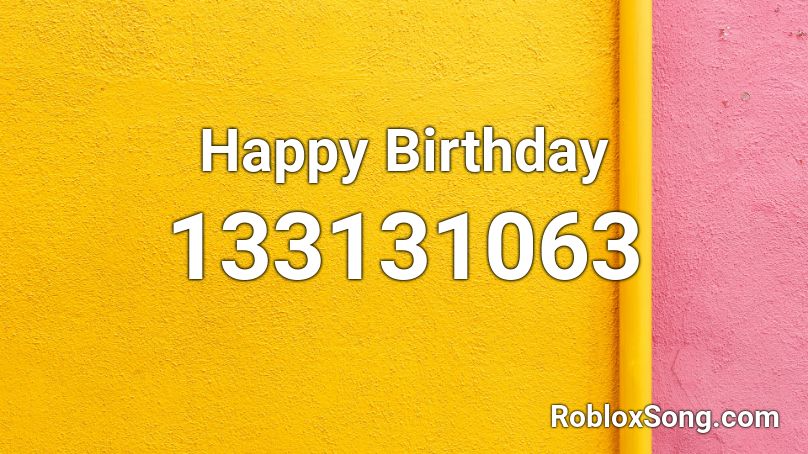 Happy Birthday Roblox ID