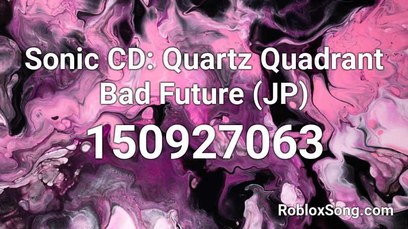 Sonic CD: Quartz Quadrant Bad Future (JP) Roblox ID