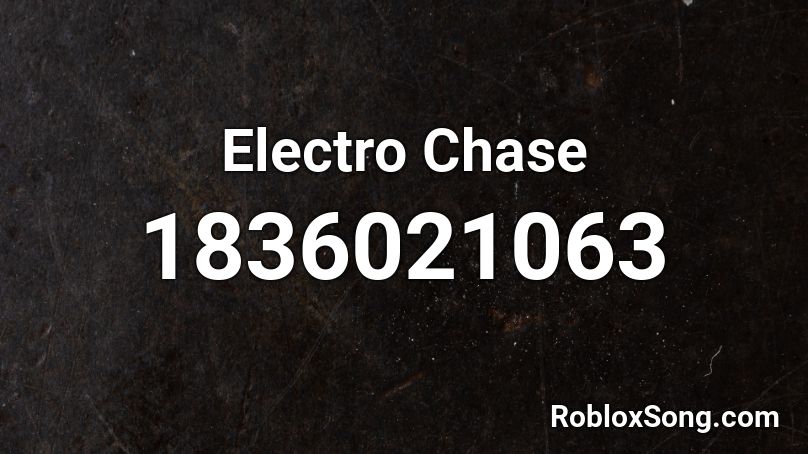 Electro Chase Roblox ID