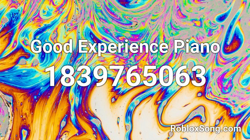 Good Experience Piano Roblox ID