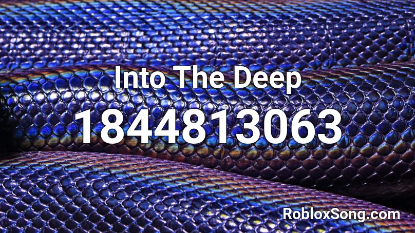 Into The Deep Roblox ID