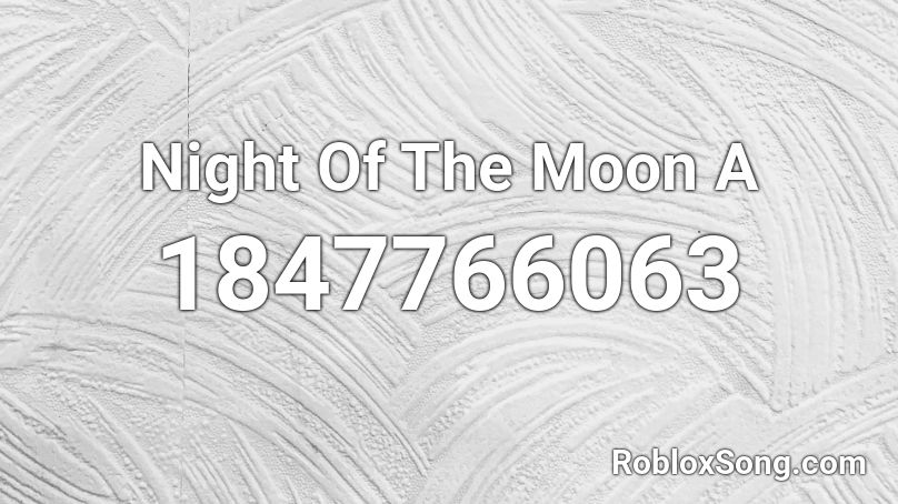 Night Of The Moon A Roblox ID