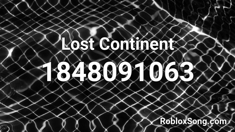 Lost Continent Roblox ID