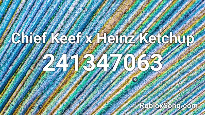 Chief Keef x Heinz Ketchup Roblox ID