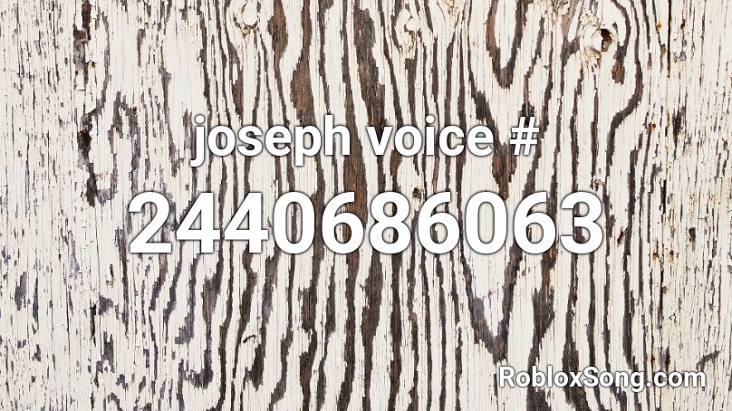 joseph voice # Roblox ID