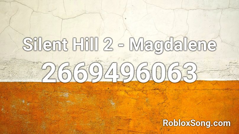 Silent Hill 2 - Magdalene Roblox ID - Roblox music codes