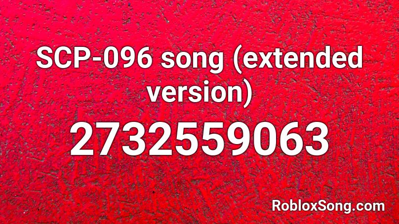 Scp 096 Song Extended Version Roblox Id Roblox Music Codes - scp 096 song roblox id