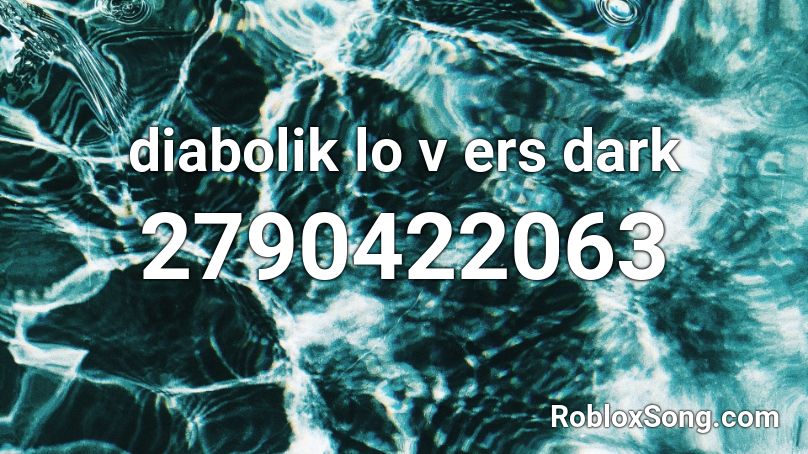 diabolik lo v ers dark  Roblox ID