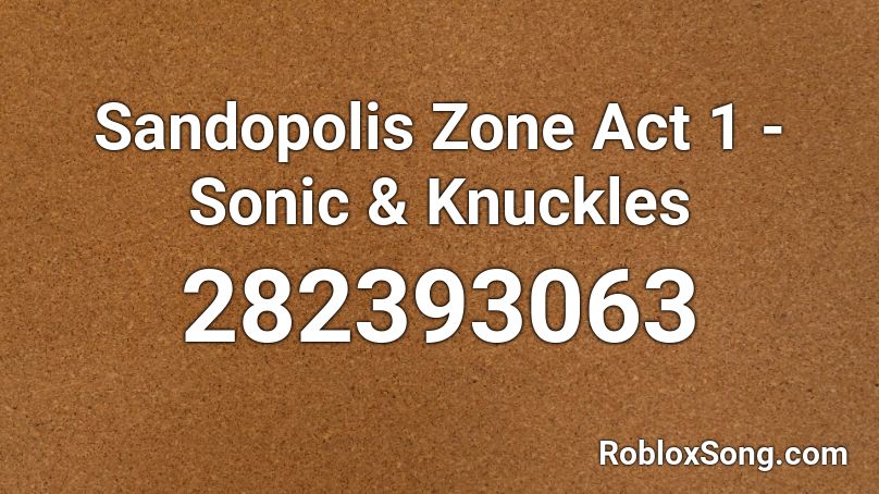 Sandopolis Zone Act 1 - Sonic & Knuckles Roblox ID