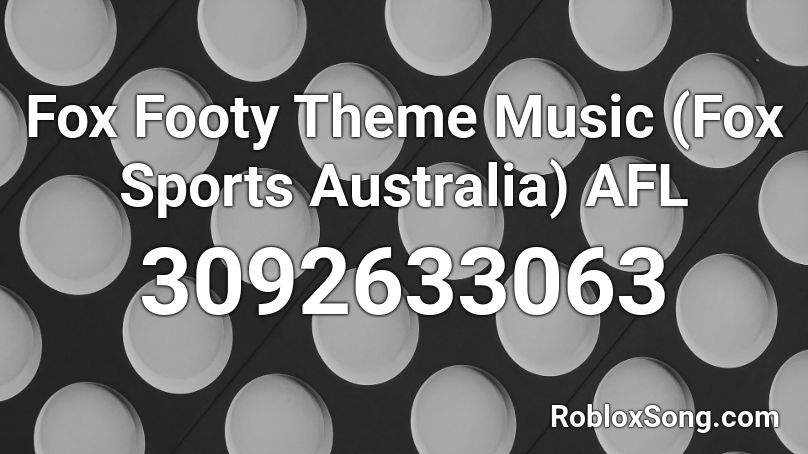 Fox Footy Theme Music (Fox Sports Australia) AFL Roblox ID