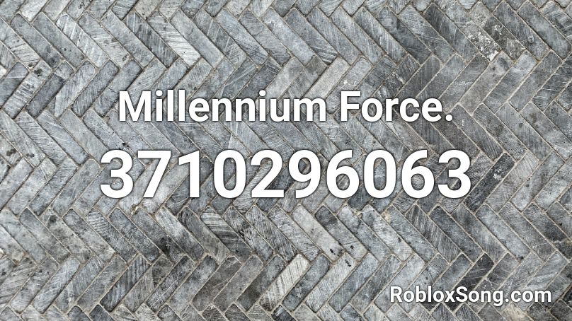 Millennium Force. Roblox ID