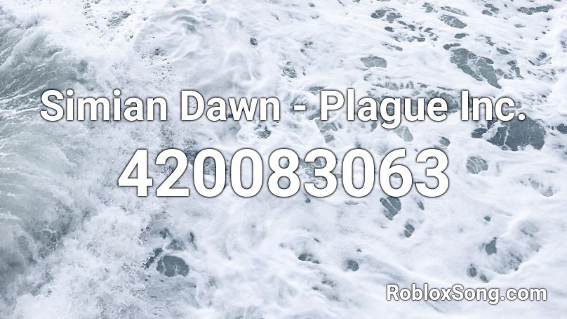 Simian Dawn - Plague Inc. Roblox ID