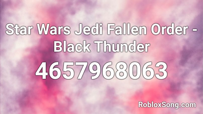 Star Wars Jedi Fallen Order - Black Thunder Roblox ID