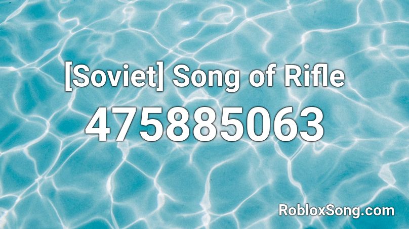 [Soviet] Song of Rifle Roblox ID