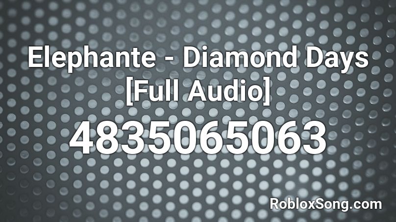 RZ | Elephante - Diamond Days Roblox ID