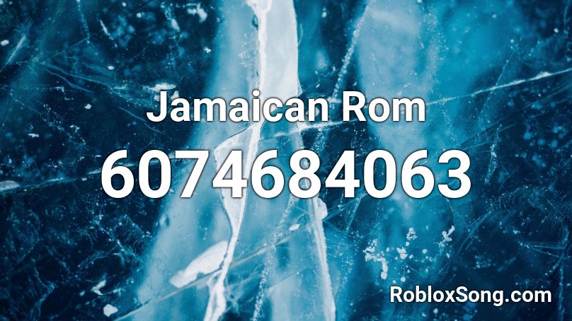 Jamaican Rom Roblox ID