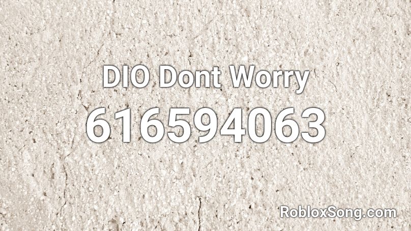 DIO Dont Worry Roblox ID