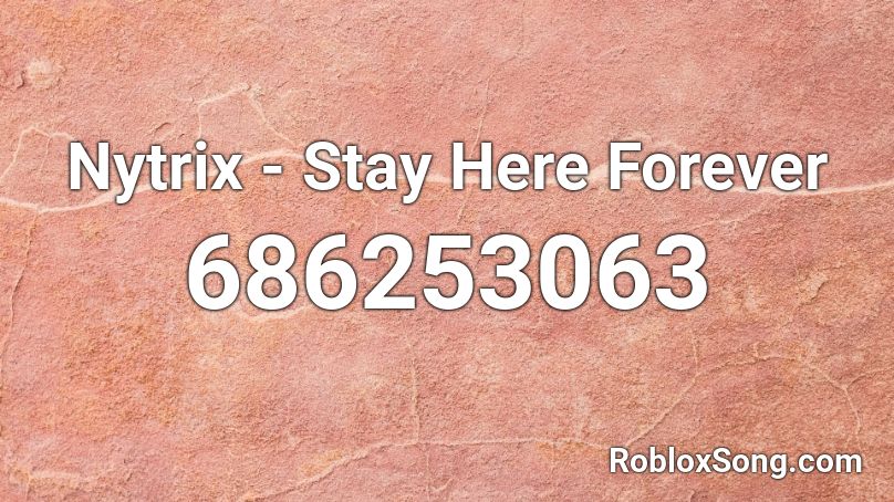 Nytrix Stay Here Forever Roblox Id Roblox Music Codes - alan walker routine roblox id