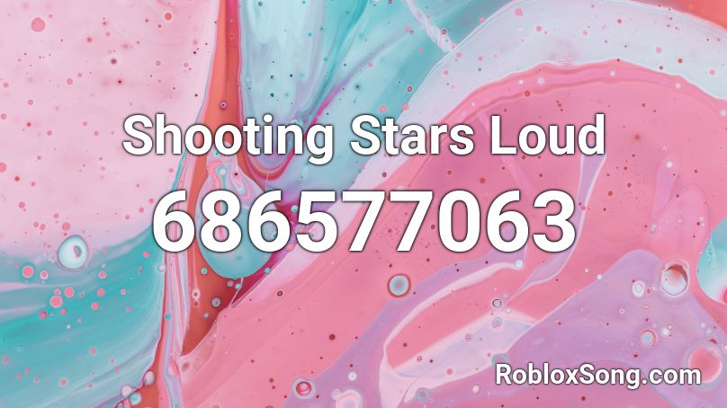 Shooting Stars Roblox Id