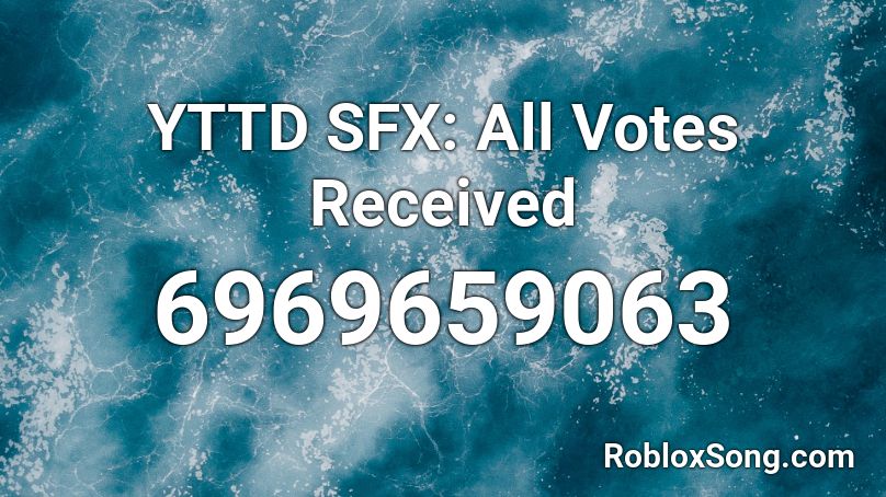 YTTD SFX: All Votes Received Roblox ID