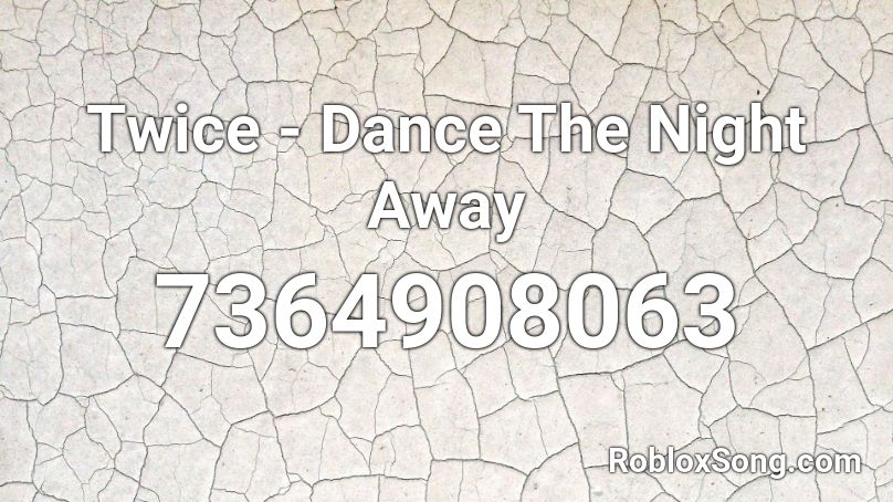 Twice - Dance The Night Away Roblox ID
