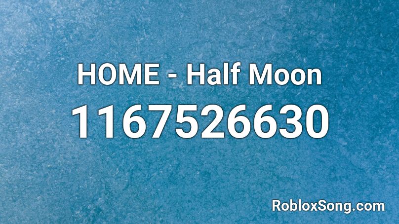 HOME - Half Moon Roblox ID
