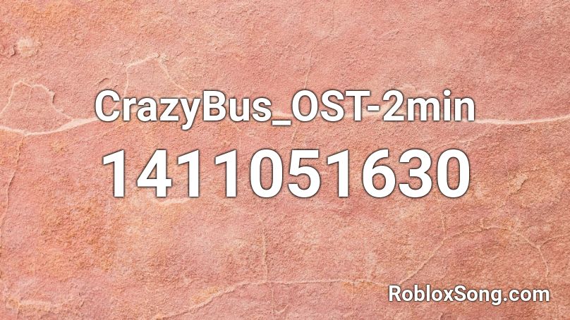 CrazyBus_OST-2min Roblox ID