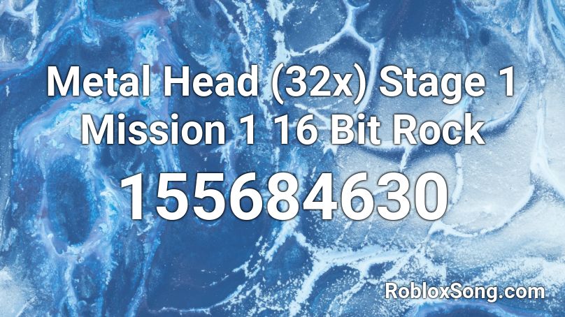 Metal Head (32x) Stage 1 Mission 1 16 Bit Rock Roblox ID