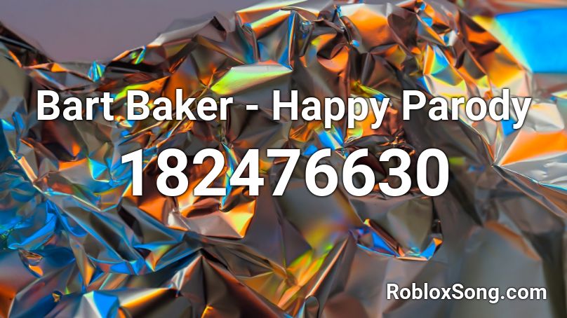 Bart Baker Happy Parody Roblox Id Roblox Music Codes - bart baker roblox id
