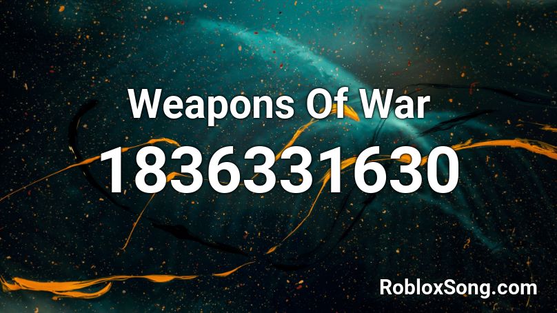 Weapons Of War Roblox ID