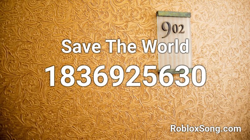 Save The World Roblox ID