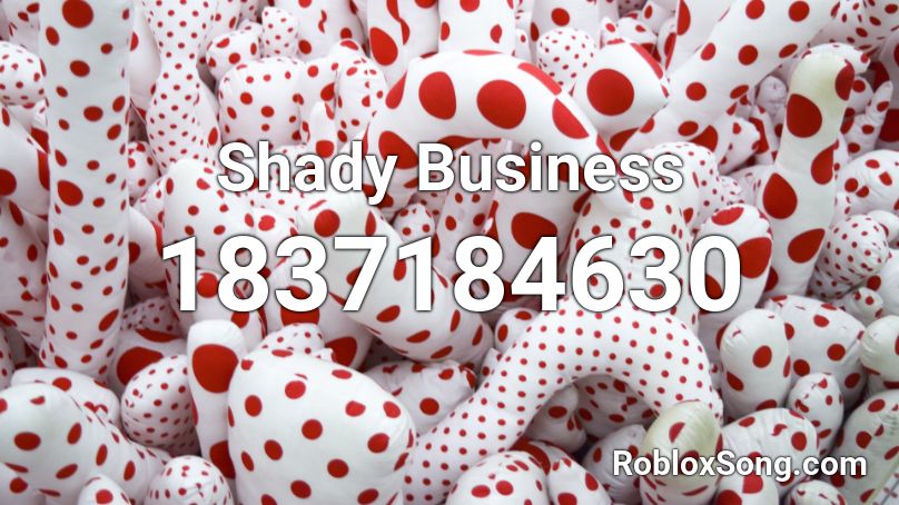 Shady Business Roblox ID