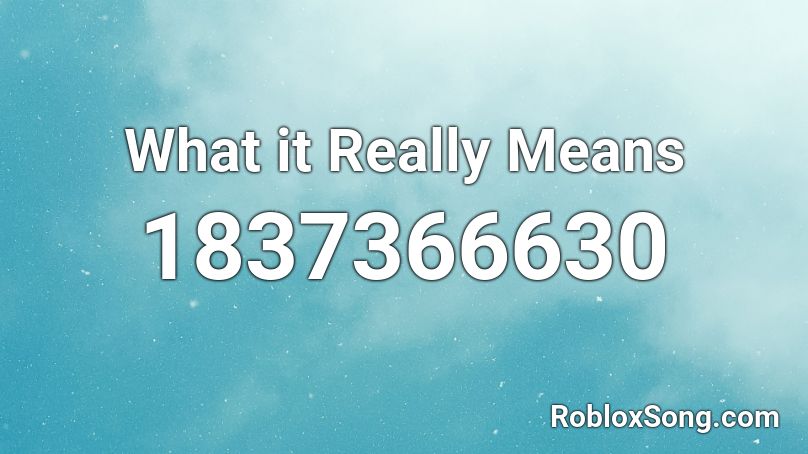 What it Really Means Roblox ID