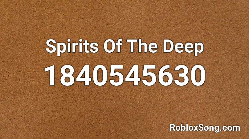 Spirits Of The Deep Roblox ID